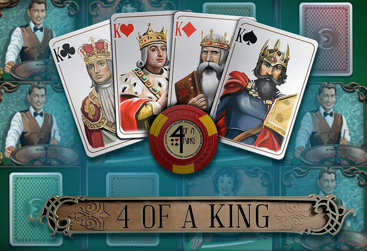 4 of a King 4 of a King