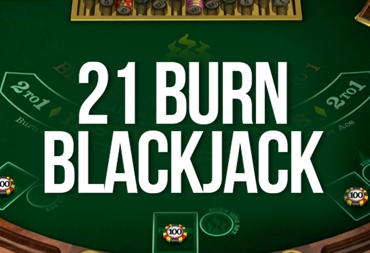 21 Burn Blackjack 21 Burn Blackjack