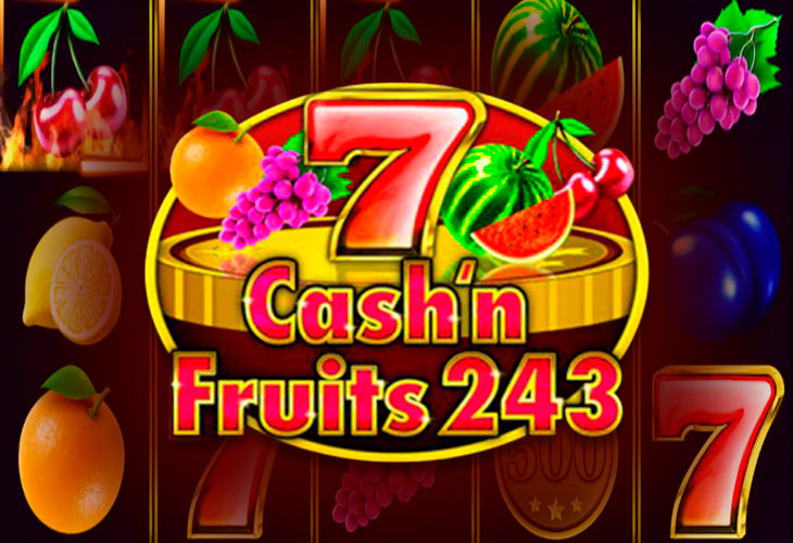 Cash & Fruits 243 Cash & Fruits 243
